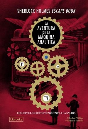 SHERLOCK HOLMES ESCAPE BOOK. LA AVENTURA DE LA MÀQUINA ANALÍTICA | 9788412981483 | PHILLIPS, CHARLES/FRANCES, MELANIE | Llibreria Online de Tremp