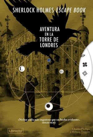 SHERLOCK HOLMES ESCAPE BOOK. AVENTURA EN LA TORRE DE LONDRES | 9791399150247 | PHILLIPS, CHARLES/FRANCES, MELANIE | Llibreria Online de Tremp