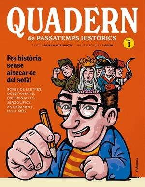 QUADERN DE PASSATEMPS HISTÒRICS | 9788466435208 | BUNYOL DURAN, JOSEP MARIA/GUIBO | Llibreria Online de Tremp
