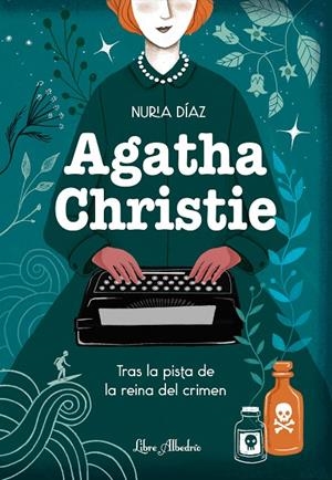 AGATHA CHRISTIE. TRAS LA PISTA DE LA REINA DEL CRIMEN | 9788412567359 | NURIA, DÍAZ | Llibreria Online de Tremp