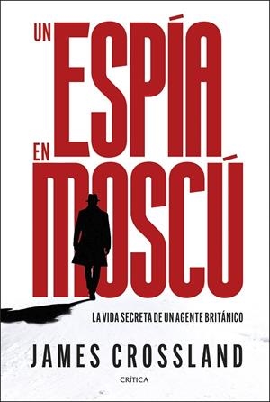 UN ESPÍA EN MOSCÚ | 9788491998990 | CROSSLAND, JAMES | Llibreria Online de Tremp