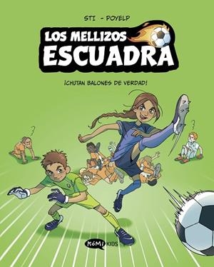 LOS MELLIZOS ESCUADRA 1. ¡CHUTAN BALONES DE VERDAD! | 9791387744380 | STI | Llibreria Online de Tremp