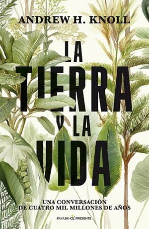 LA TIERRA Y LA VIDA | 9791399120646 | KNOLL, ANDREW | Llibreria Online de Tremp