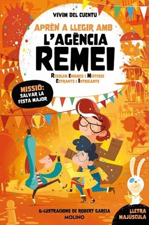 MISSIÓ: SALVAR LA FESTA MAJOR (APRÈN A LLEGIR AMB L'AGÈNCIA REMEI 6) | 9788427256590 | VIVIM DEL CUENTU | Llibreria Online de Tremp