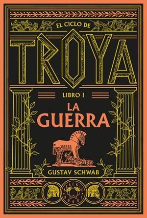 EL CICLO DE TROYA. LIBRO 1: LA GUERRA | 9791388154096 | SCHWAB, GUSTAV | Llibreria Online de Tremp
