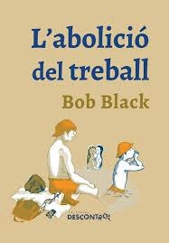 L´ABOLICIÓ DEL TREBALL | 9788417190262 | BLACK, BOB
