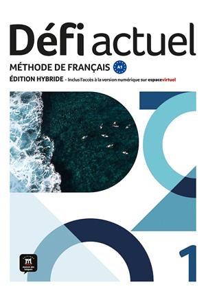 DÉFI ACTUEL 1 ÉD HYBRIDE. LIVRE DE L'ÉLÈVE | 9788411571517 | CHAHI, FATIHA/DENYER, MONIQUE/GLOANEC, AUDREY/FOUILLET, RAPHAËLE | Llibreria Online de Tremp