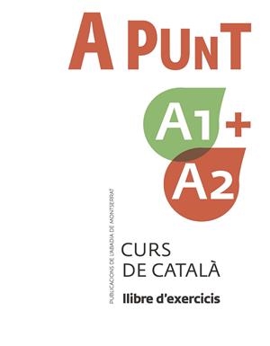 A PUNT A1+A2. CURS DE CATALÀ. LLIBRE D'EXERCICIS | 9788491912095 | VILAGRASA GRANDIA, ALBERT | Llibreria Online de Tremp