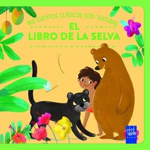 MIS CUENTOS CLÁSICOS CON TEXTURAS. EL LIBRO DE LA SELVA | 9788408312482 | YOYO | Llibreria Online de Tremp