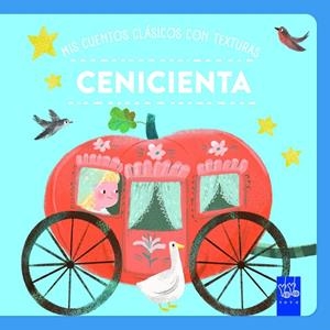MIS CUENTOS CLÁSICOS CON TEXTURAS.  CENICIENTA | 9788408312499 | YOYO | Llibreria Online de Tremp