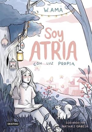 SOY ATRIA 1. CON LUZ PROPIA | 9788408322900 | W. AMA | Llibreria Online de Tremp