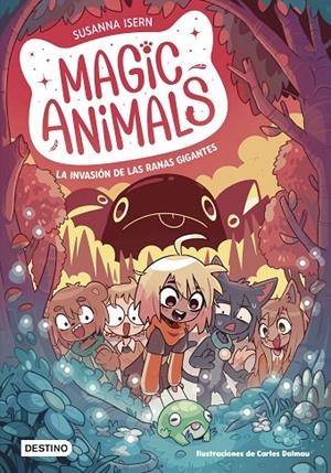 MAGIC ANIMALS 2. LA INVASIÓN DE LAS RANAS GIGANTES | 9788408271840 | ISERN, SUSANNA/DALMAU, CARLES | Llibreria Online de Tremp