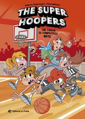 THE SUPER HOOPERS 5 - THE COACH IS COMPLETELY NUTS | 9791387948153 | CASAMAYOR, ALBERTO | Llibreria Online de Tremp