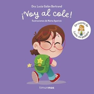 ¡VOY AL COLE! UN CUENTO DE LUCÍA, MI PEDIATRA | 9788408315339 | GALÁN BERTRAND, LUCÍA | Llibreria Online de Tremp