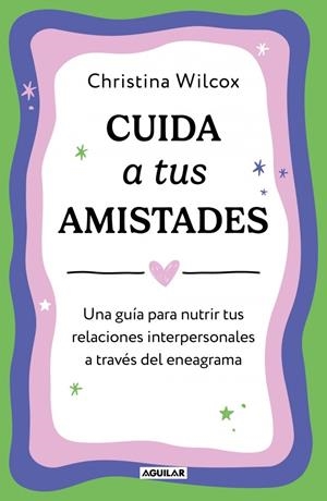 CUIDA A TUS AMISTADES | 9788403526211 | WILCOX, CHRISTINA | Llibreria Online de Tremp