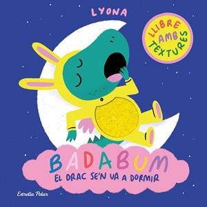 BADABUM. EL DRAC SE'N VA A DORMIR | 9791387903183 | LYONA | Llibreria Online de Tremp