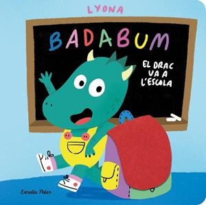 BADABUM. EL DRAC VA A L'ESCOLA | 9791387903978 | LYONA | Llibreria Online de Tremp