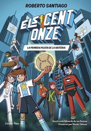 ELS CENT ONZE 2. LA PRIMERA PILOTA DE LA HISTÒRIA | 9791387783471 | SANTIAGO, ROBERTO/SANTOS MOLINA, EDUARDO DE LOS | Llibreria Online de Tremp