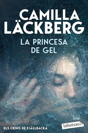 LA PRINCESA DE GEL (ELS CRIMS DE FJÄLLBACKA) | 9791387802677 | LÄCKBERG, CAMILLA | Llibreria Online de Tremp