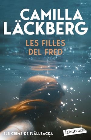 LES FILLES DEL FRED (ELS CRIMS DE FJÄLLBACKA) | 9791387802714 | LÄCKBERG, CAMILLA | Llibreria Online de Tremp