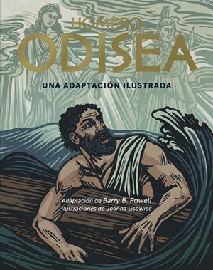 ODISEA. UNA ADAPTACIÓN ILUSTRADA | 9791388220043 | B. POWELL, BARRY/LISOWIEC, JOANNA/HOMERO | Llibreria Online de Tremp