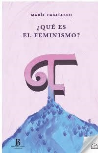 ¿QUÉ ES EL FEMINISMO? | 9788412687194 | CABALLERO WANGÜEMERT, MARIA | Llibreria Online de Tremp