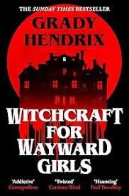WITCHCRAFT FOR WAYWARD GIRLS | 9781035030897 | GRADY HENDRIX | Llibreria Online de Tremp