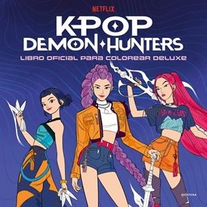 KPOP DEMON HUNTERS - LIBRO OFICIAL PARA COLOREAR DELUXE | 9791387924621 | NETFLIX | Llibreria Online de Tremp