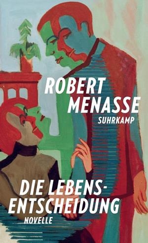 DIE LEBENSENTSCHEIDUNG: NOVELLE | 9783518432747 | ROBERT MENASSE