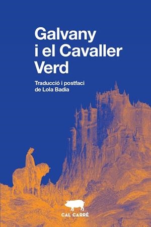 GALVANY I EL CAVALLER VERD | 9788412394399 | ANÓNIMO | Llibreria Online de Tremp