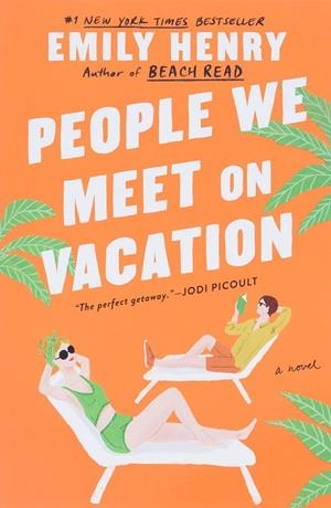 PEOPLE WE MEET ON VACATION | 9781984806758 | EMILY HENRI | Llibreria Online de Tremp