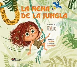LA NENA DE LA JUNGLA | 9788413037066 | FESTUC TEATRE/MONGAY MONTESO, ANNA/MOLIST SADURNÍ, PEP | Llibreria Online de Tremp