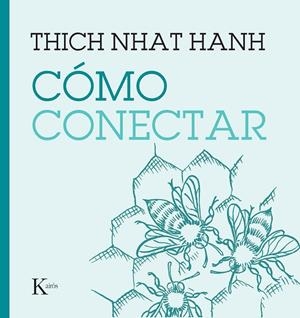 CÓMO CONECTAR | 9788411210508 | NHAT HANH, THICH | Llibreria Online de Tremp