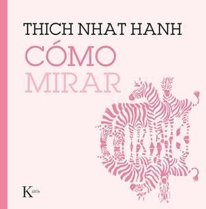 CÓMO MIRAR | 9788499887227 | HANH, THICH NHAT | Llibreria Online de Tremp