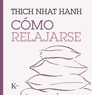 CÓMO RELAJARSE | 9788499885247 | HANH, THICH NHAT | Llibreria Online de Tremp