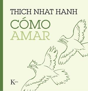 CÓMO AMAR | 9788499885230 | HANH, THICH NHAT | Llibreria Online de Tremp