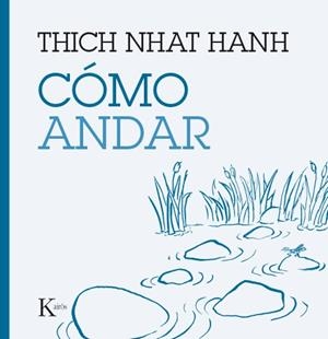 CÓMO ANDAR | 9788499885209 | HANH, THICH NHAT | Llibreria Online de Tremp