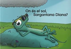 ON ES EL SOL, SARGANTANA DIANA? | 9788409838547 | ARGEMÍ BELLAVISTA, MARIA