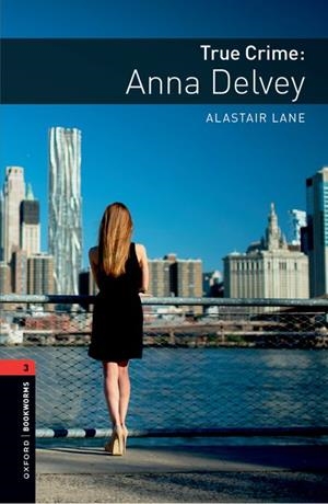 TRUE CRIME: ANNA DELVEY MP3 PACK (OXFORD BOOKWORMS 3) | 9780194267410 | Llibreria Online de Tremp