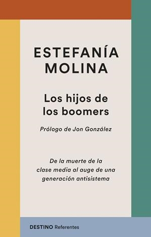 LOS HIJOS DE LOS BOOMERS | 9788423369263 | MOLINA, ESTEFANÍA | Llibreria Online de Tremp