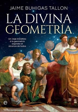 LA DIVINA GEOMETRÍA | 9788410943445 | BUHIGAS TALLON, JAIME