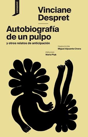 AUTOBIOGRAFÍA DE UN PULPO Y OTROS RELATOS DE ANTICIPACIÓN | 9788416205899 | DESPRET, VINCIANE | Llibreria Online de Tremp