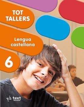 TOT TALLERS. LENGUA CASTELLANA 6 | 9788441236226 | ORIHUELA, LUZ; CIVIT, ARIADNA | Llibreria Online de Tremp