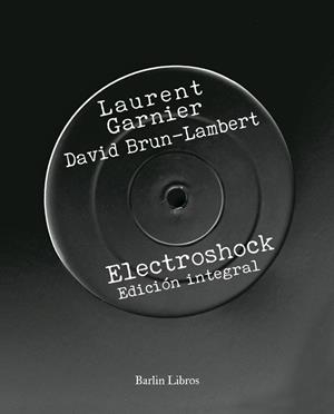 ELECTROSHOCK [3A EDICIÓN] | 9788494668388 | GARNIER, LAURENT | Llibreria Online de Tremp