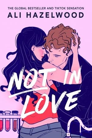 NOT IN LOVE | 9781408728901 | HAZELWOOD, ALI | Llibreria Online de Tremp