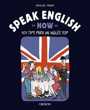 SPEAK ENGLISH NOW: APRENDE INGLÉS AHORA | 9788441547452 | FRANKS, CAROLINE