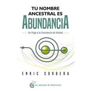 TU NOMBRE ANCESTRAL ES ABUNDANCIA | 9788412691375 | CORBERA, ENRIC | Llibreria Online de Tremp