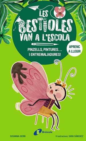 LES BESTIOLES VAN A L'ESCOLA, 1.  PINZELLS, PINTURES... I ENTREMALIADURES! | 9788413493350 | ISERN, SUSANNA | Llibreria Online de Tremp