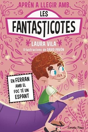 APRENDRE A LLEGIR AMB LES FANTASTICOTES 15. EN FERRAN AMB EL FOC TÉ UN ESPANT | 9791387783662 | VILA, LAURA | Llibreria Online de Tremp