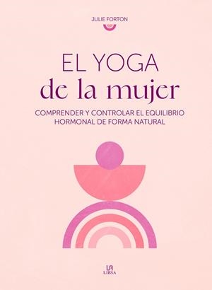 EL YOGA DE LA MUJER | 9788466244794 | FORTON, JULIE | Llibreria Online de Tremp